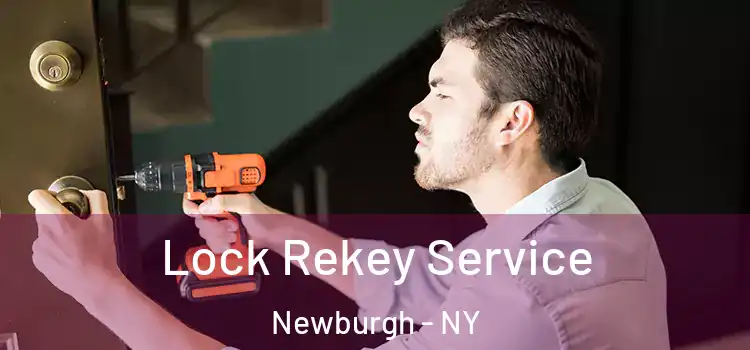 Lock Rekey Service Newburgh - NY