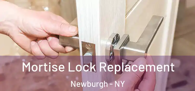 Mortise Lock Replacement Newburgh - NY